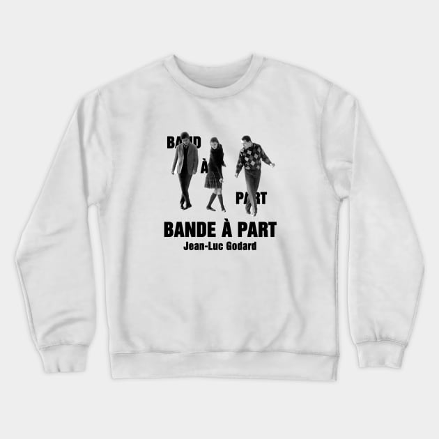 Bande à part, Jean Luc Godard Crewneck Sweatshirt by ChromaticD